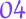 04